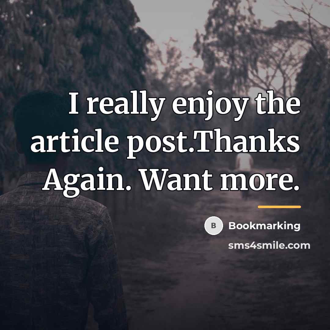 “I really enjoy the article post.Thanks Again. Want more.…” quote by Bookmarking