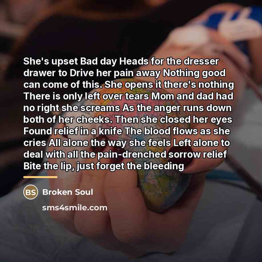 “She's upset Bad day Heads for the dresser drawer to…” quote by Broken Soul