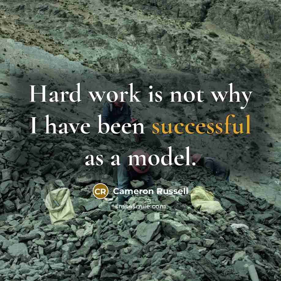 “Hard work is not why I have been successful as…” quote by Cameron Russell