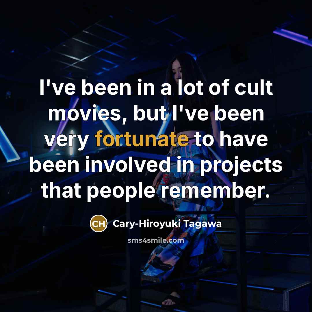 “I've been in a lot of cult movies, but I've…” quote by Cary-Hiroyuki Tagawa