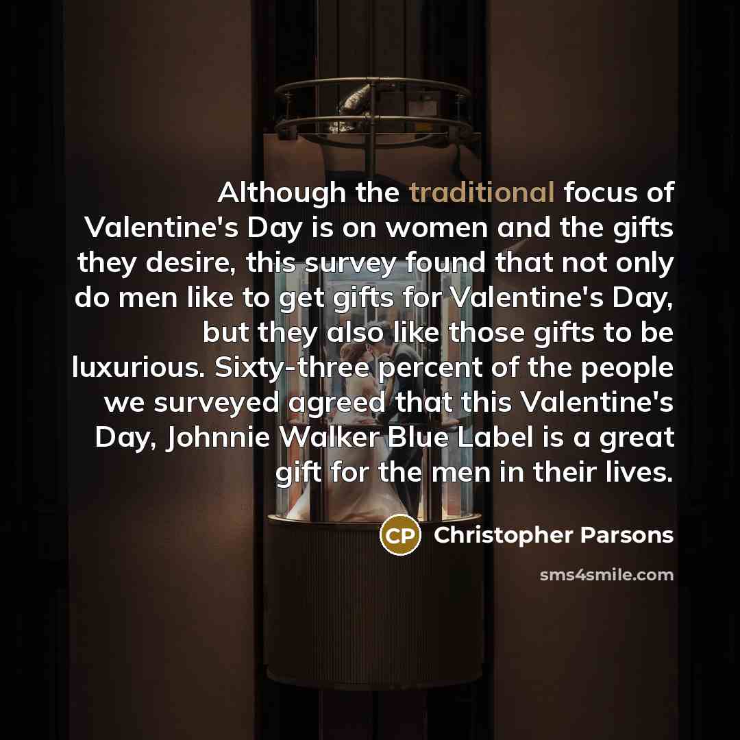 “Although the traditional focus of Valentine's Day is on women…” quote by Christopher Parsons