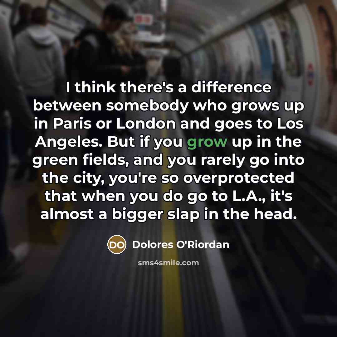 “I think there's a difference between somebody who grows up…” quote by Dolores O'Riordan