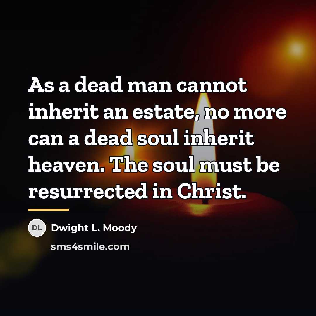 “As a dead man cannot inherit an estate, no more…” quote by Dwight L. Moody