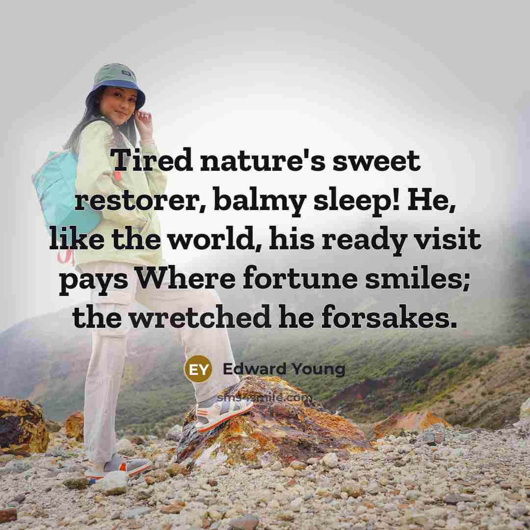 “Tired nature's sweet restorer, balmy sleep! He, like the world,…” quote by Edward Young