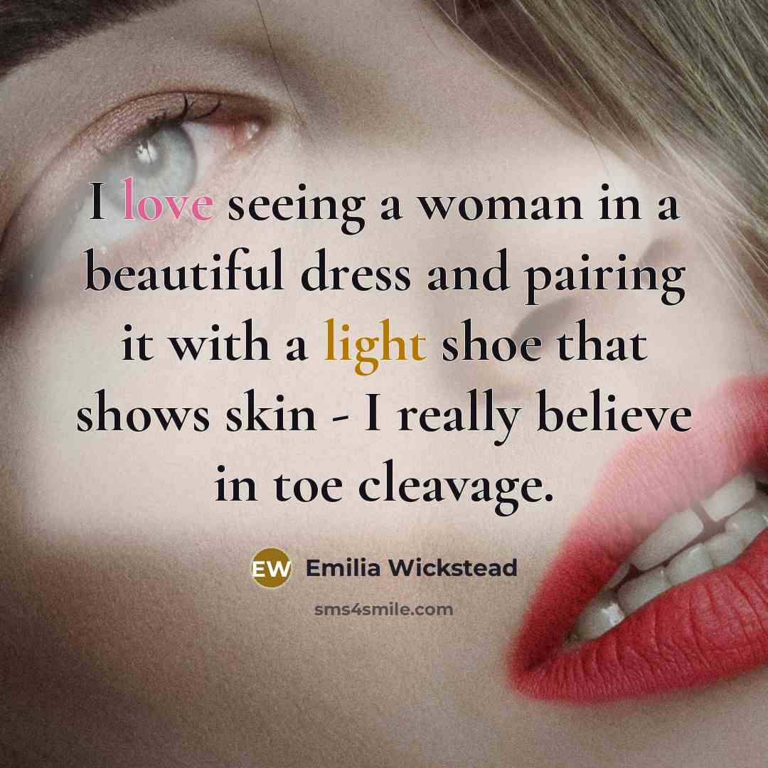 “I love seeing a woman in a beautiful dress and…” quote by Emilia Wickstead