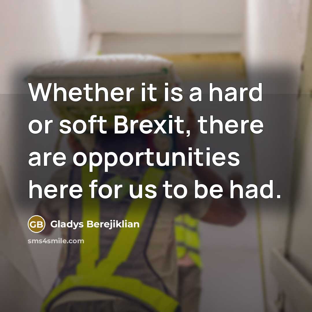 “Whether it is a hard or soft Brexit, there are…” quote by Gladys Berejiklian