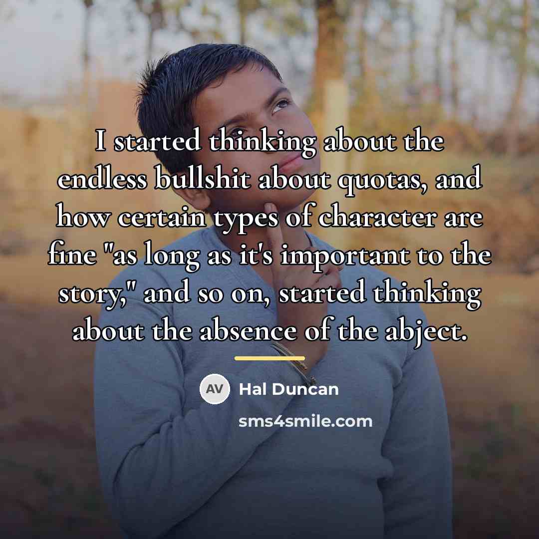 “I started thinking about the endless bullshit about quotas, and…” quote by Hal Duncan