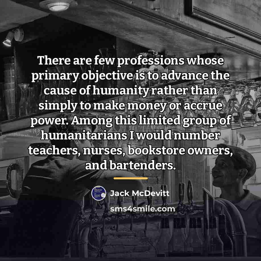“There are few professions whose primary objective is to advance…” quote by Jack McDevitt