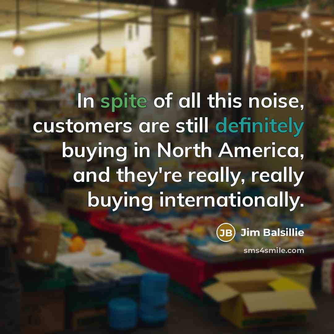 “In spite of all this noise, customers are still definitely…” quote by Jim Balsillie