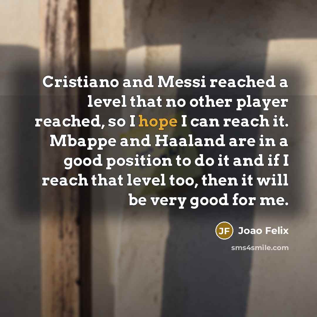 “Cristiano and Messi reached a level that no other player…” quote by Joao Felix
