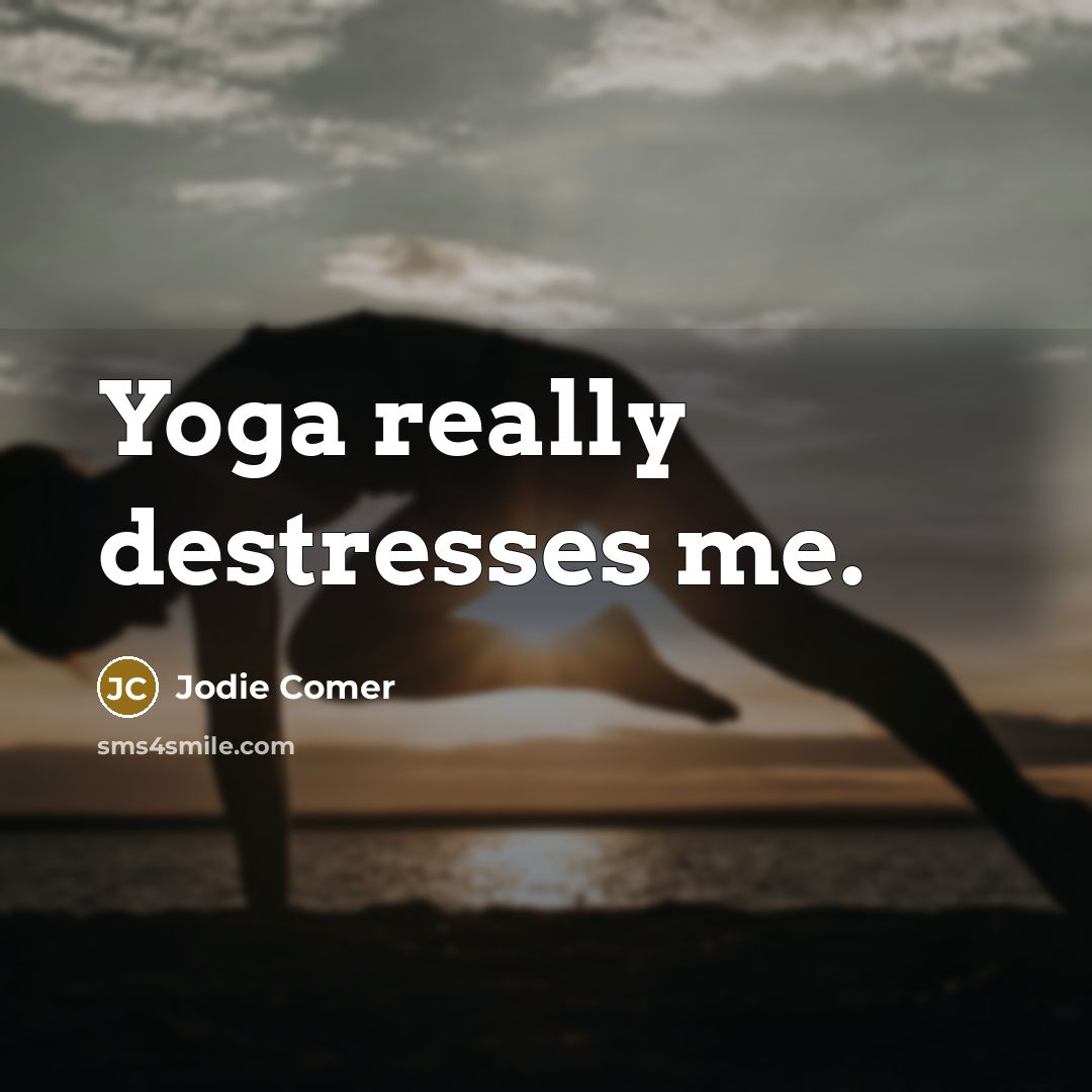 “Yoga really destresses me.…” quote by Jodie Comer