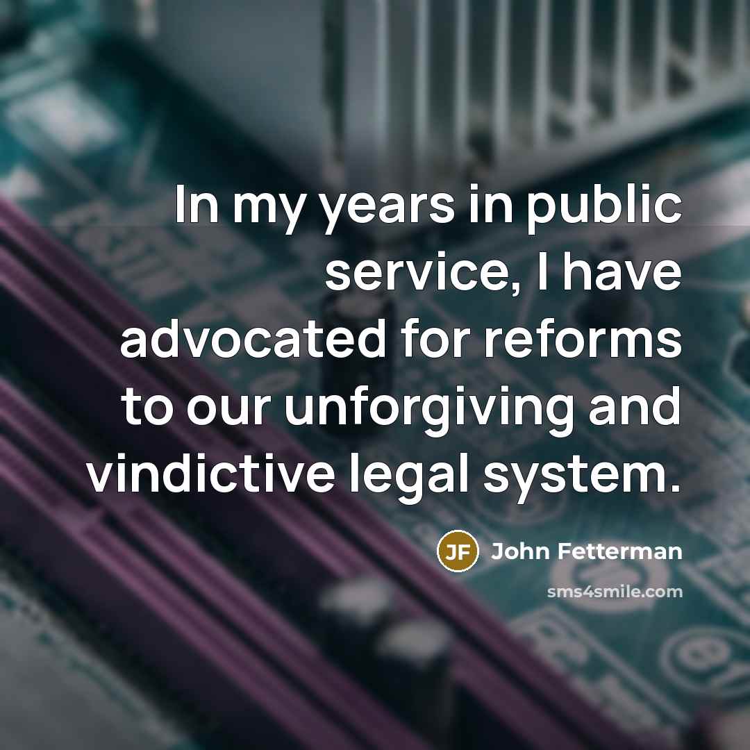 “In my years in public service, I have advocated for…” quote by John Fetterman