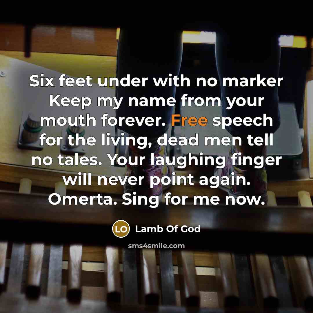 “Six feet under with no marker Keep my name from…” quote by Lamb Of God