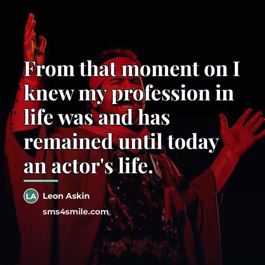 “From that moment on I knew my profession in life…” quote by Leon Askin
