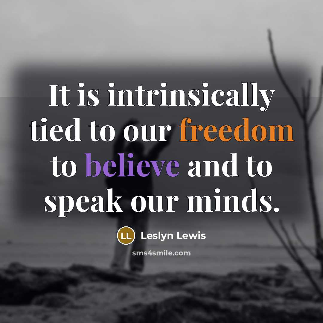 “It is intrinsically tied to our freedom to believe and…” quote by Leslyn Lewis