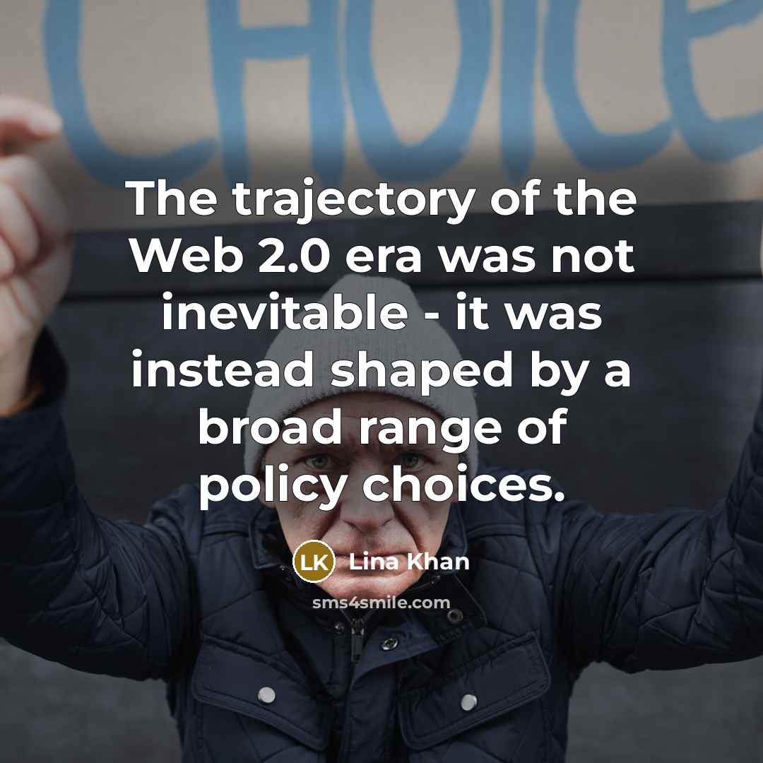 “The trajectory of the Web 2.0 era was not inevitable…” quote by Lina Khan