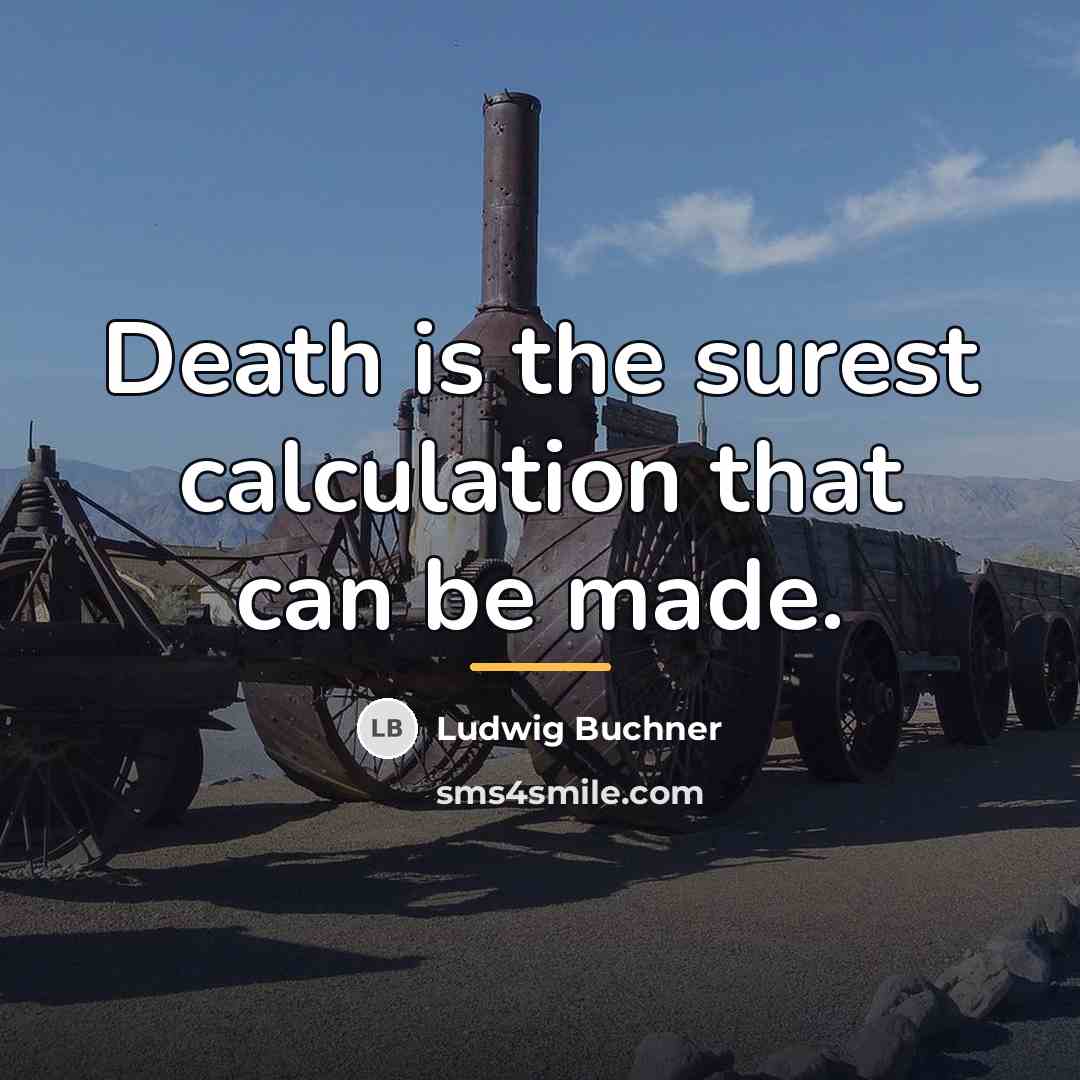“Death is the surest calculation that can be made.…” quote by Ludwig Buchner