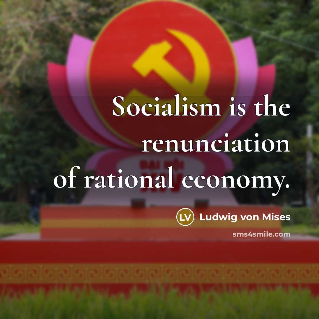 “Socialism is the renunciation of rational economy.…” quote by Ludwig von Mises