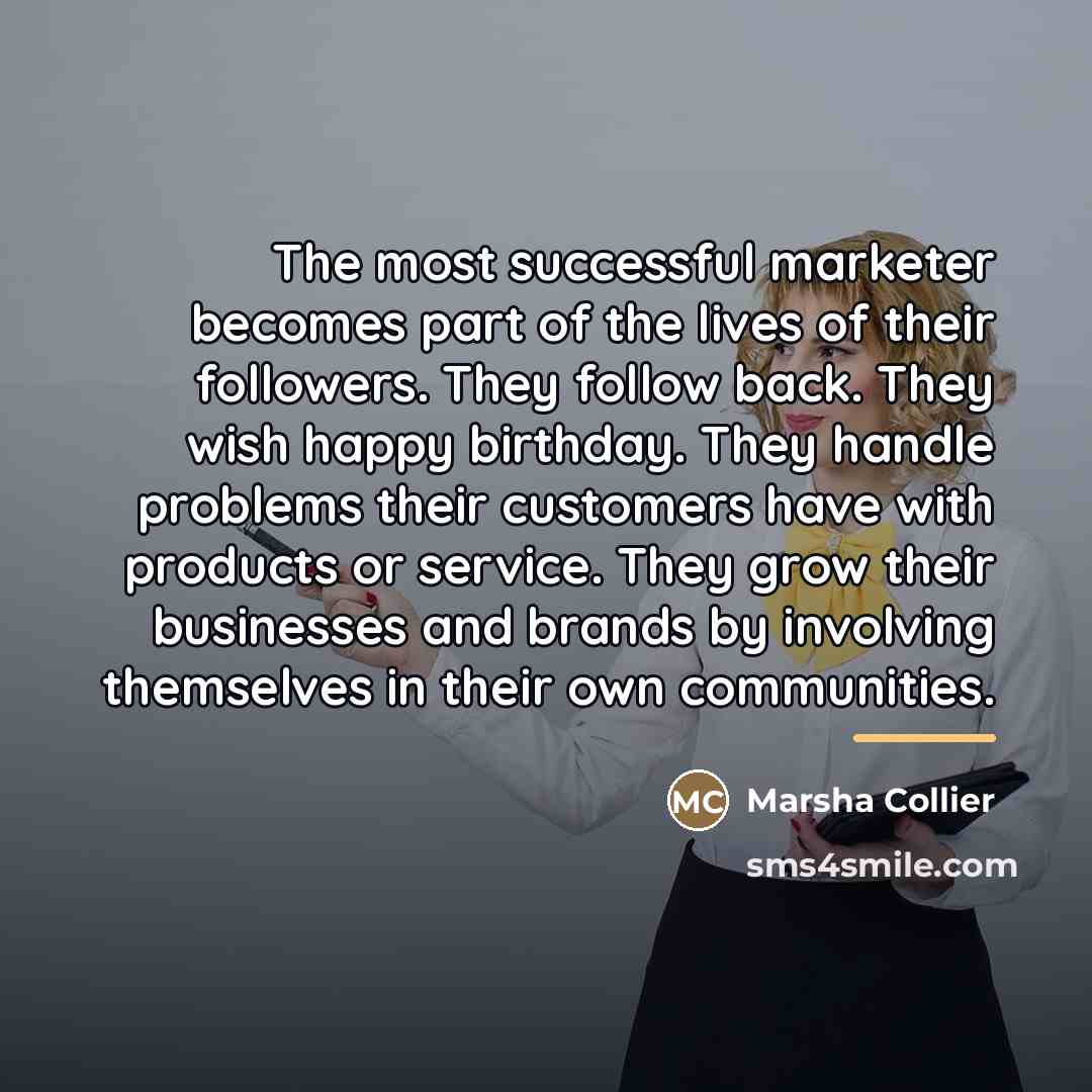 “The most successful marketer becomes part of the lives of…” quote by Marsha Collier