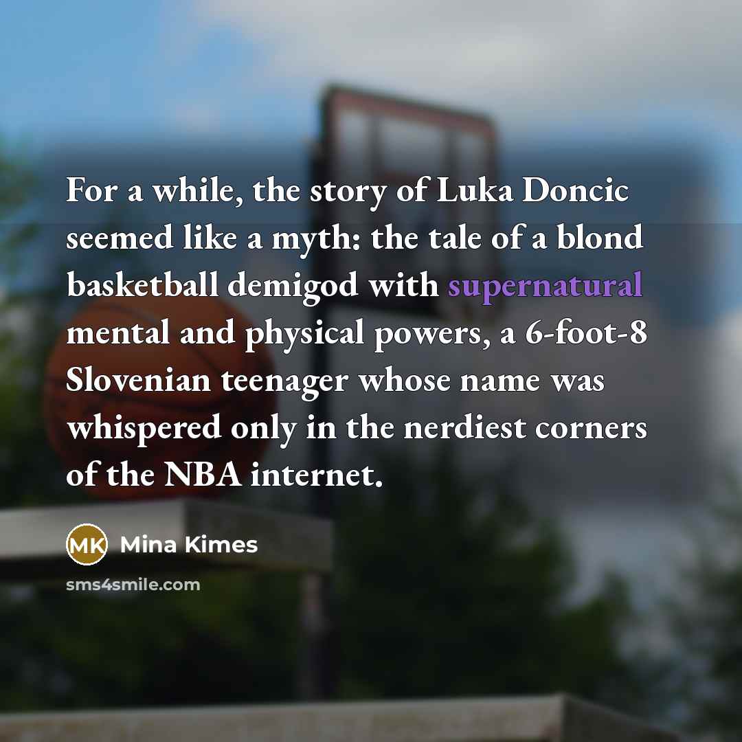 “For a while, the story of Luka Doncic seemed like…” quote by Mina Kimes