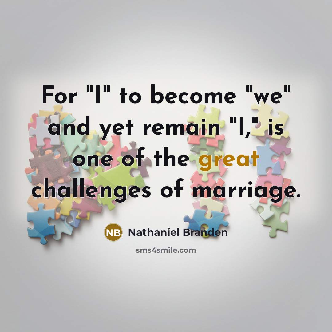 “For "I" to become "we" and yet remain "I," is…” quote by Nathaniel Branden