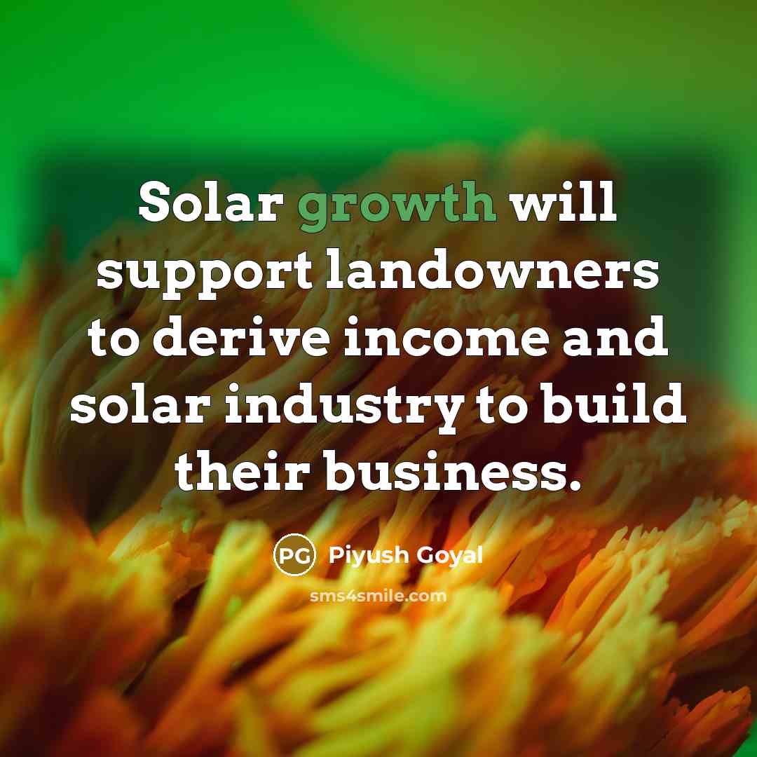 “Solar growth will support landowners to derive income and solar…” quote by Piyush Goyal