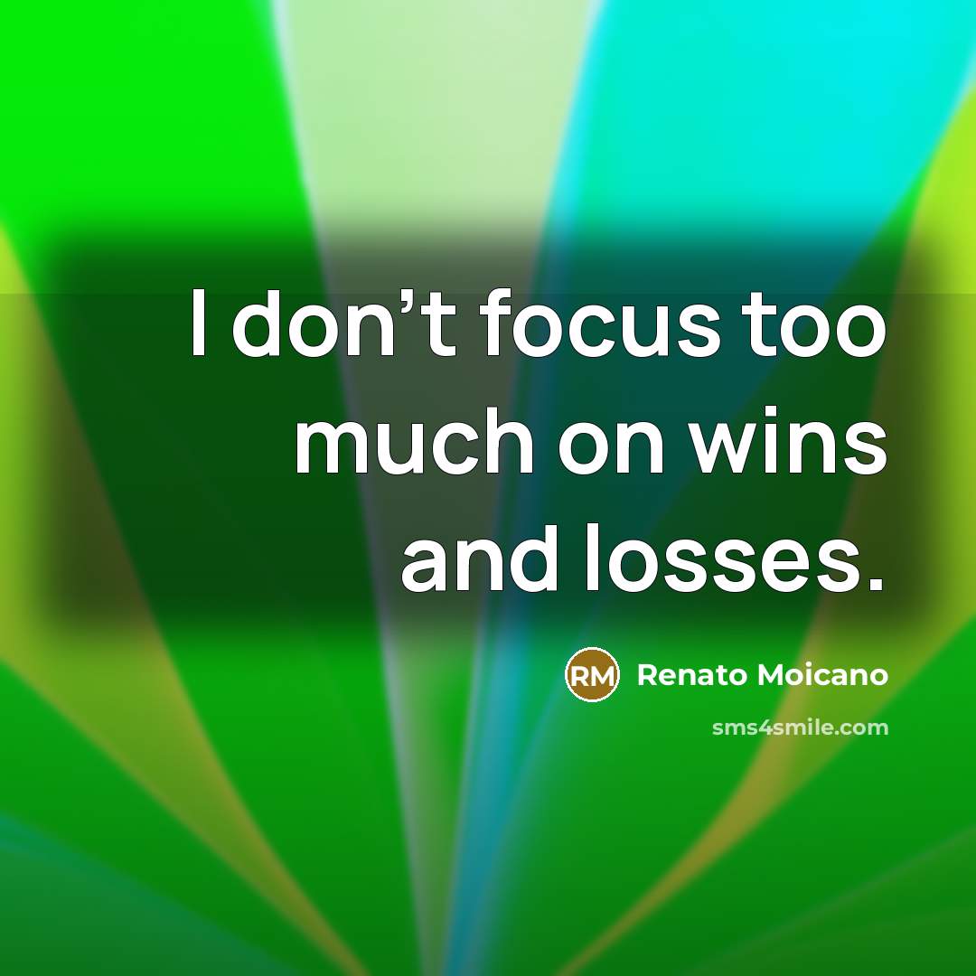 “I don't focus too much on wins and losses.…” quote by Renato Moicano