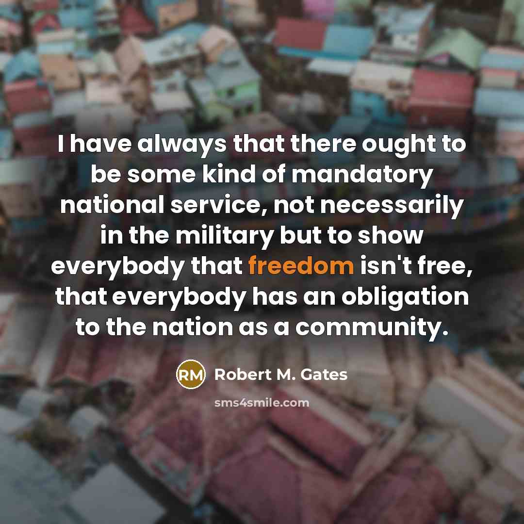 “I have always that there ought to be some kind…” quote by Robert M. Gates