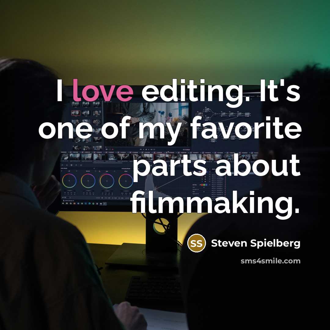 “I love editing. It's one of my favorite parts about…” quote by Steven Spielberg