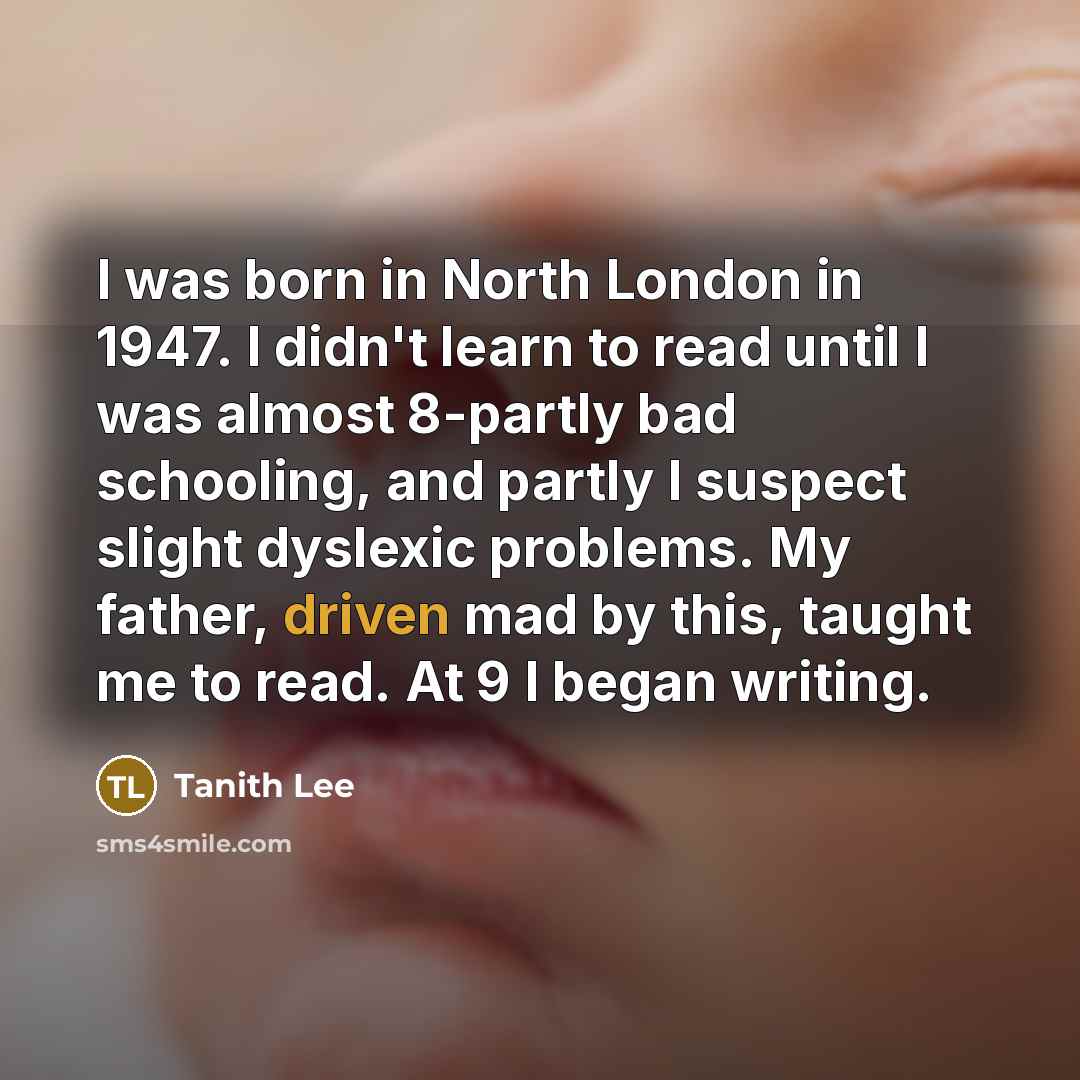 “I was born in North London in 1947. I didn't…” quote by Tanith Lee