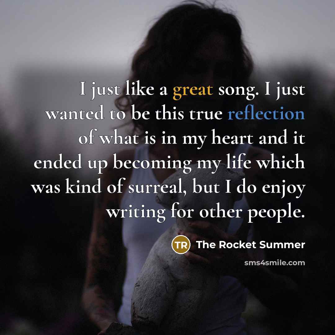 “I just like a great song. I just wanted to…” quote by The Rocket Summer