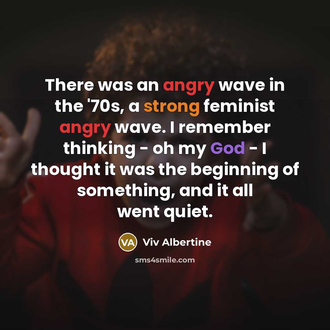 “There was an angry wave in the '70s, a strong…” quote by Viv Albertine