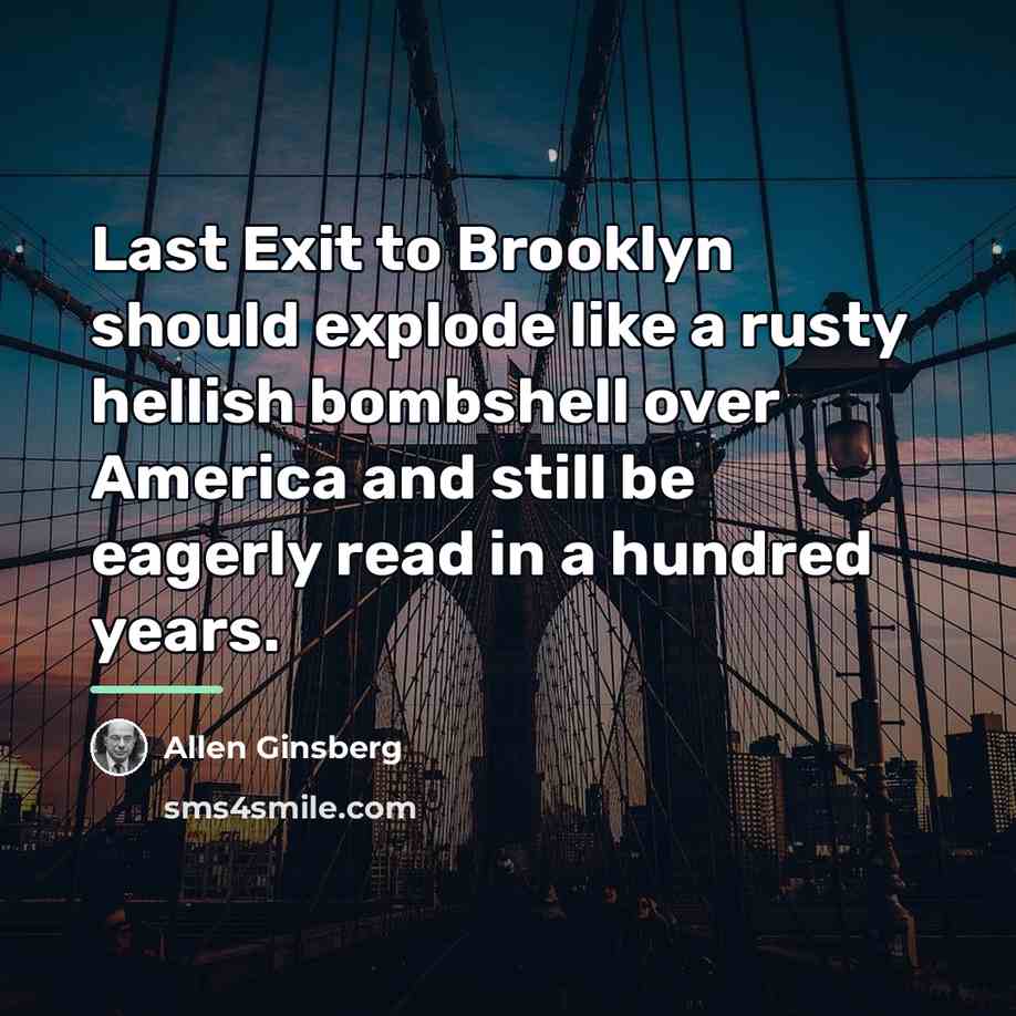 “Last Exit to Brooklyn should explode like a rusty hellish…” quote by Allen Ginsberg