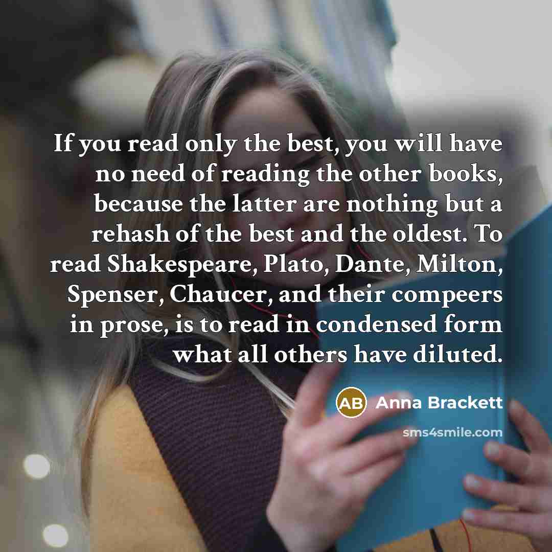 “If you read only the best, you will have no…” quote by Anna Brackett