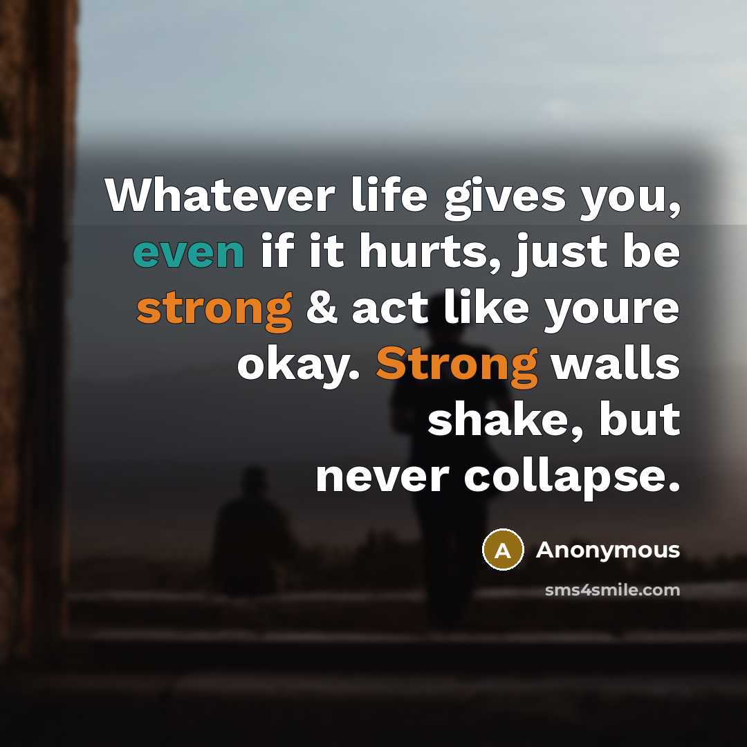 “Whatever life gives you, even if it hurts, just be…” quote by Anonymous