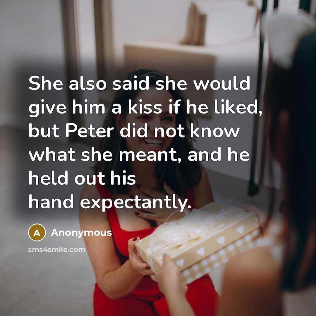“She also said she would give him a kiss if…” quote by Anonymous