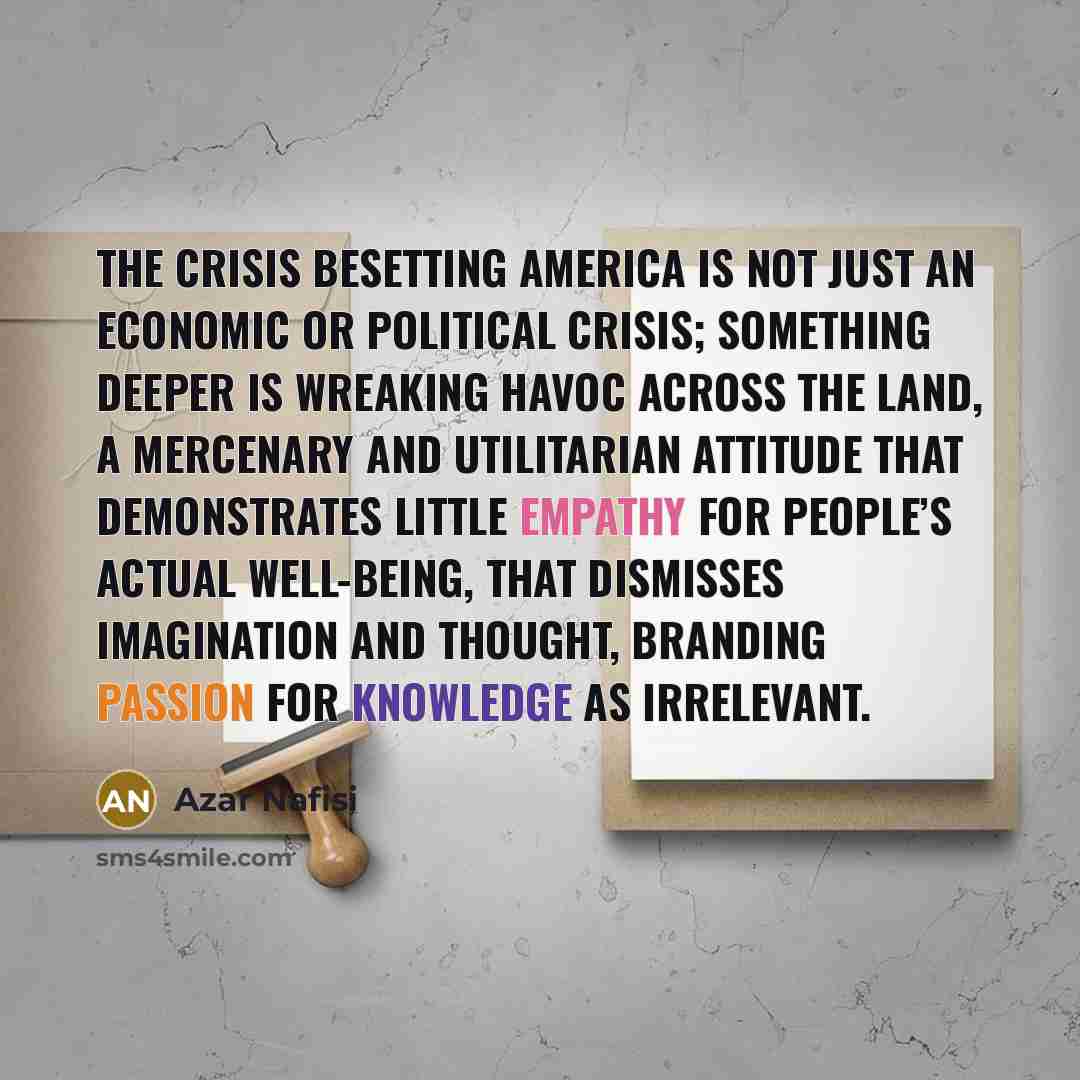 “The crisis besetting America is not just an economic or…” quote by Azar Nafisi