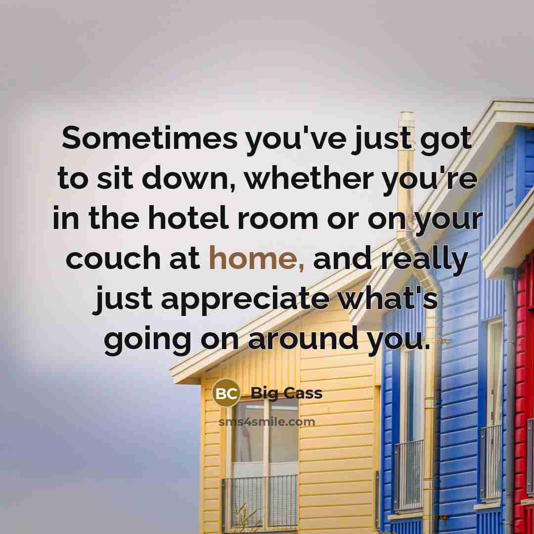 “Sometimes you've just got to sit down, whether you're in…” quote by Big Cass