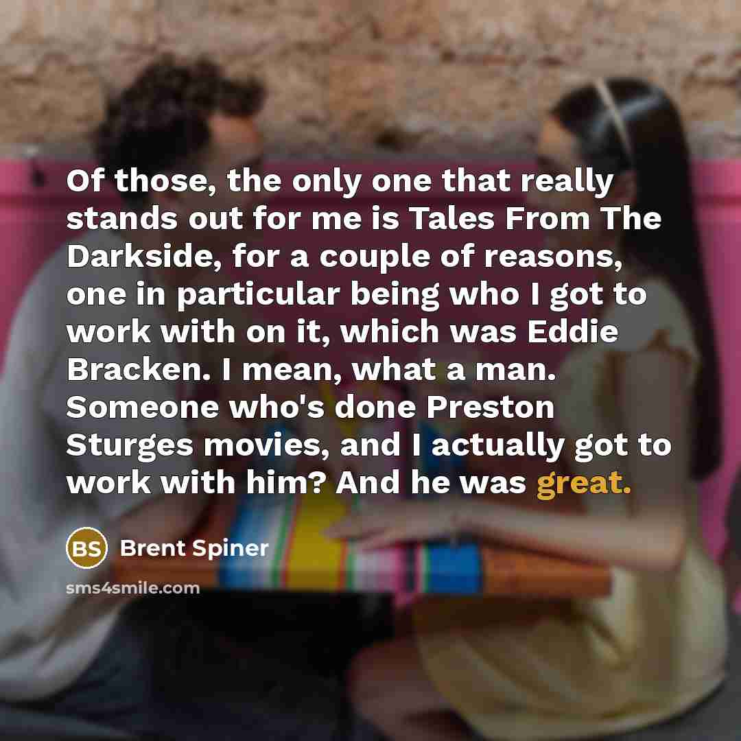“Of those, the only one that really stands out for…” quote by Brent Spiner