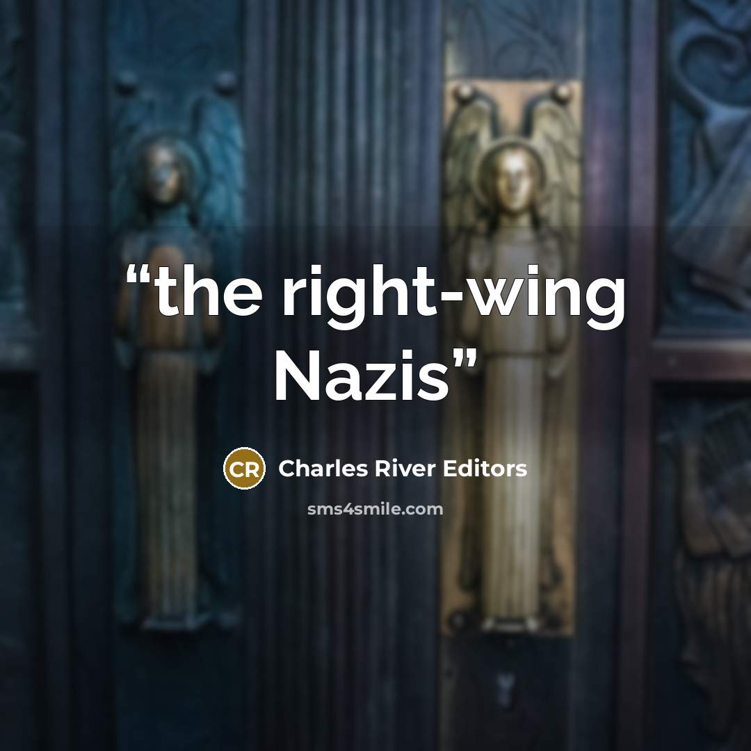 “the right-wing Nazis” quote by Charles River Editors