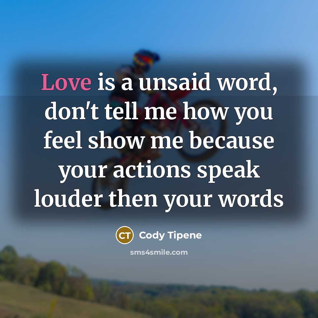 “Love is a unsaid word, don't tell me how you…” quote by Cody Tipene