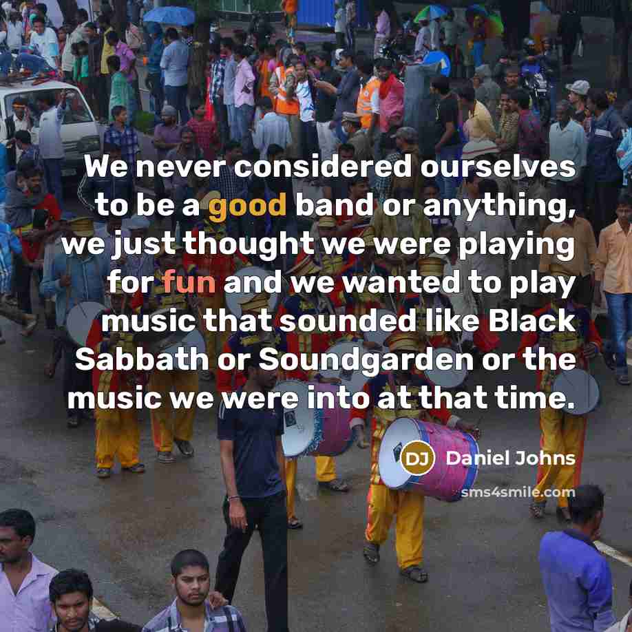 “We never considered ourselves to be a good band or…” quote by Daniel Johns