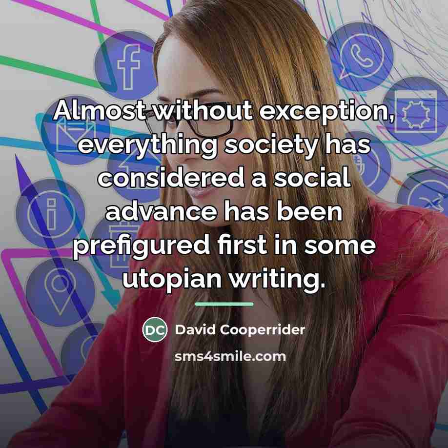 “Almost without exception, everything society has considered a social advance…” quote by David Cooperrider