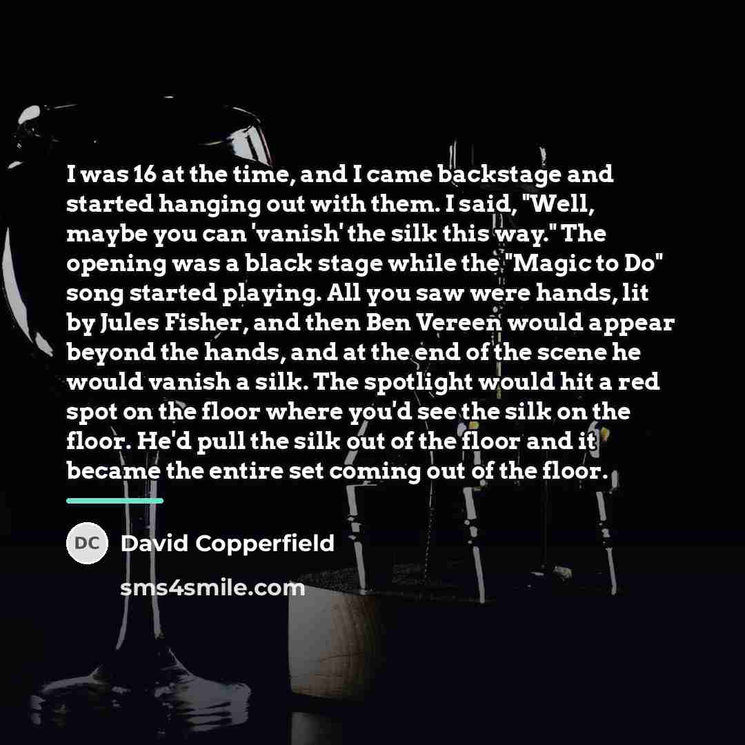 “I was 16 at the time, and I came backstage…” quote by David Copperfield