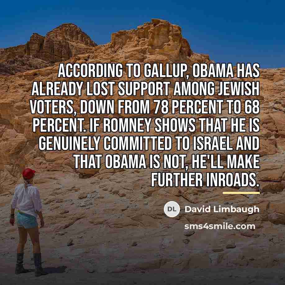 “According to Gallup, Obama has already lost support among Jewish…” quote by David Limbaugh