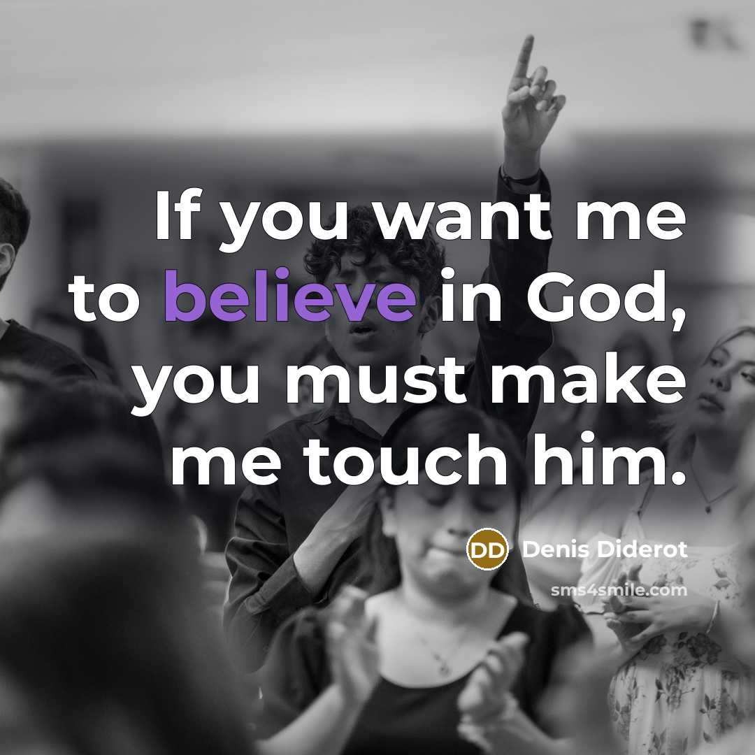 “If you want me to believe in God, you must…” quote by Denis Diderot