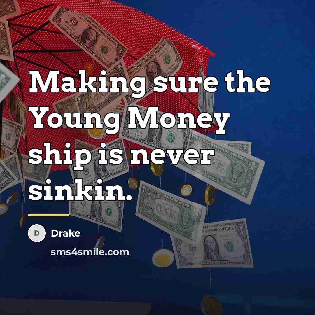 “Making sure the Young Money ship is never sinkin.…” quote by Drake