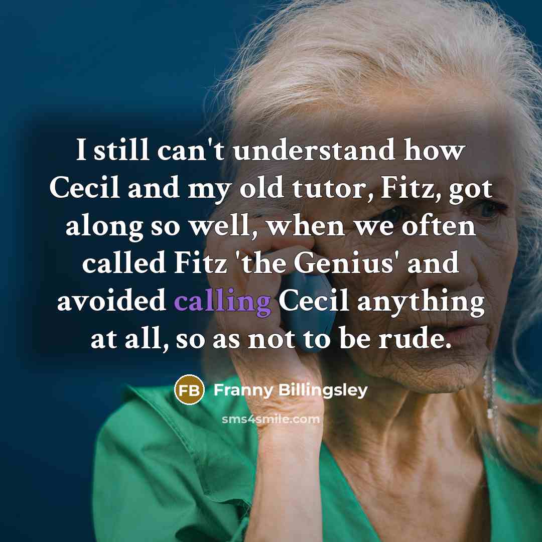 “I still can't understand how Cecil and my old tutor,…” quote by Franny Billingsley