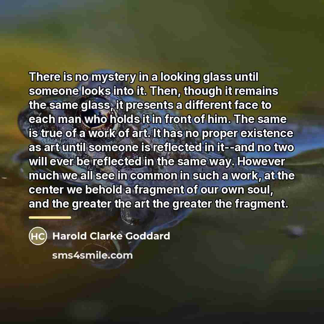 “There is no mystery in a looking glass until someone…” quote by Harold Clarke Goddard