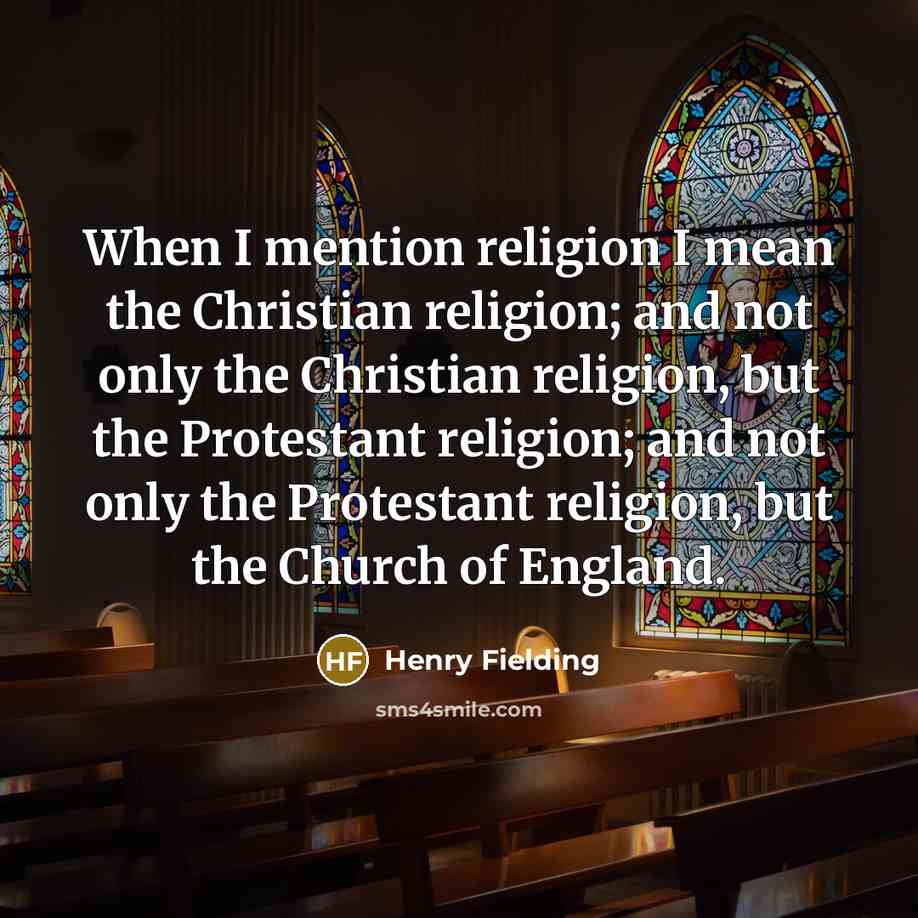 “When I mention religion I mean the Christian religion; and…” quote by Henry Fielding